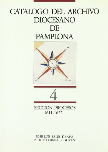 CATÁLOGO DEL ARCHIVO DIOCESANO DE PAMPLONA. SECCIÓN PROCESOS (VOL. 4)