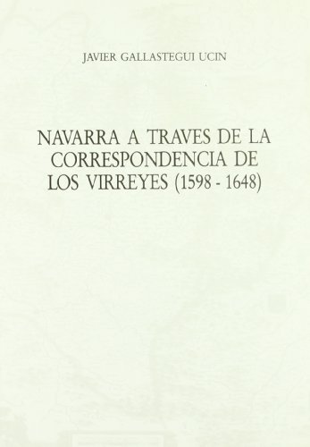 Imagen de archivo de Navarra a Traves de la Correspondencia de los Virreyes: 1598 a la venta por Hamelyn