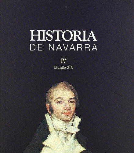 Imagen de archivo de EL SIGLO XIX: 10 (HISTORIA DE NAVARRA) a la venta por La Casa de los Libros