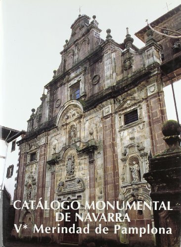 Imagen de archivo de CATLOGO MONUMENTAL DE NAVARRA. MERINDAD DE PAMPLONA (I) a la venta por Librerias Prometeo y Proteo