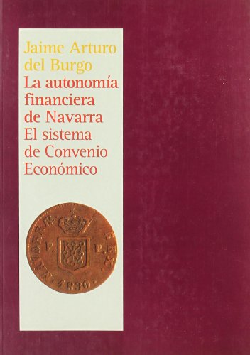 Imagen de archivo de La autonomi?a financiera de Navarra: El sistema de Convenio Econo?mico (Spanish Edition) a la venta por Iridium_Books