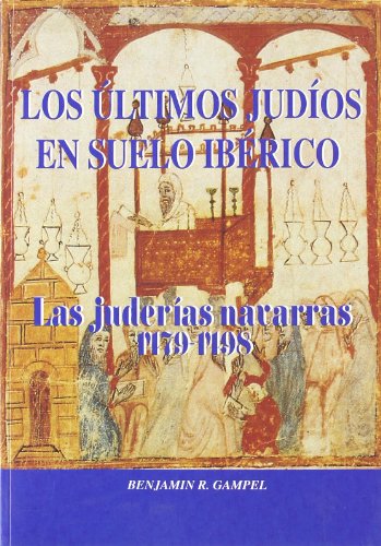 Stock image for Los ltimos judos en suelo ibrico : las juderas navarras, 1479-1498 for sale by Agapea Libros