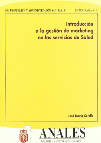 Stock image for Introduccio?n a la gestio?n de marketing en los servicios de salud (Anales del sistema sanitario de Navarra) (Spanish Edition) for sale by Iridium_Books