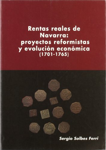 Imagen de archivo de Rentas Reales de Navarra: Proyectos Reformistas y Evolucion a la venta por Hamelyn