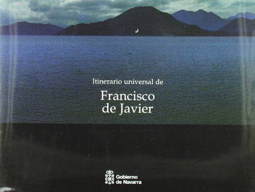 Itinerario Universal De Francisco De Javier: Navarra Paris Italia Portugal Africa. Two (2) Vols.