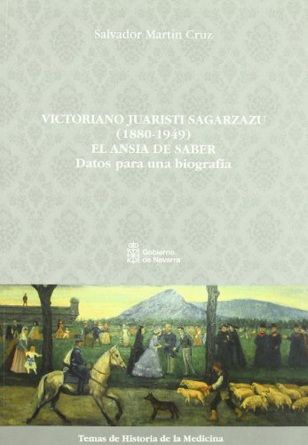 Stock image for Victoriano Juaristi Sagarzazu (1880-1949), el ansia de saber : datos para una biografa (Temas de historia de la medicina, Band 7) for sale by medimops