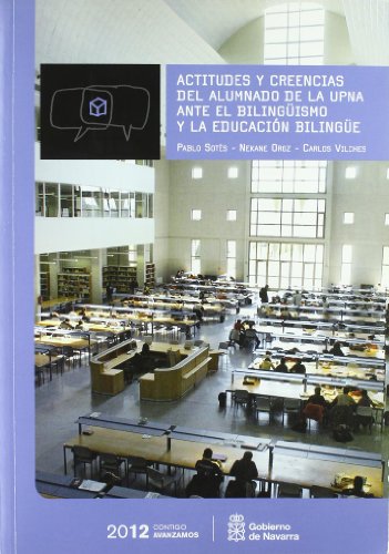 Imagen de archivo de ACTITUDES Y CREENCIAS DEL ALUMNADO DE LA UPNA ANTE EL BILINGISMO Y LA EDUCACIN a la venta por Librerias Prometeo y Proteo