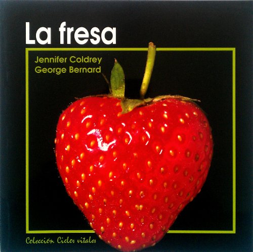 La Fresa (Coleccion Ciclos Vitales, Edebe) (9788423626533) by Jennifer Coldrey