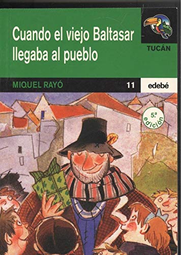 Stock image for Cuando el viejo baltasar llegaba al pueblo (Tucan Verde) for sale by medimops