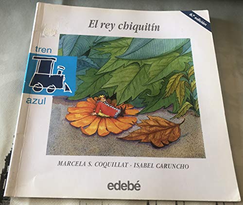Beispielbild fr El Rey Chiquitin (Tren Azul) zum Verkauf von medimops