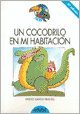 Imagen de archivo de Cocodrilo En Mi Habitacion/a Crocodile in My Bedroom a la venta por medimops