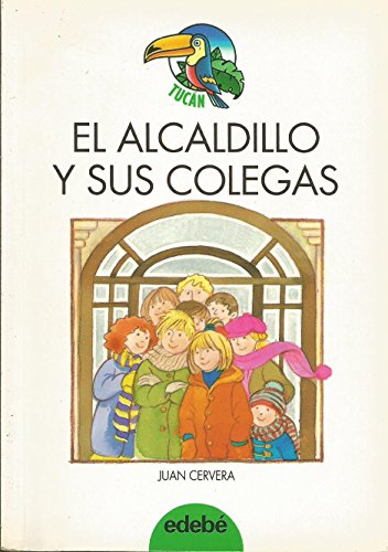 Stock image for El alcaldillo y sus colegas ("tucan verde")(+10 aos) for sale by Ammareal