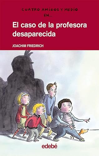 Stock image for El caso de la profesora desaparecida / The Case of the Missing Teacher (Cuatro Amigos Y Medio/4 1/2 Friends) for sale by AwesomeBooks