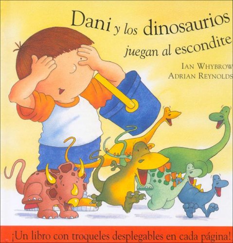 Dani Y Los Dinosaurios Juegan / Dani And The Dinasaurs Play (Spanish Edition) (9788423668137) by Whybrow, Ian