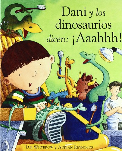 Stock image for Dani Y Los Dinosaurios Dicen Ahhh! / Harry and the Dinosaurs Say 'raahh!" (Dani Y Los Dinosaurios/ Dani and the Dinosaurs) (Spanish Edition) for sale by GoldenWavesOfBooks