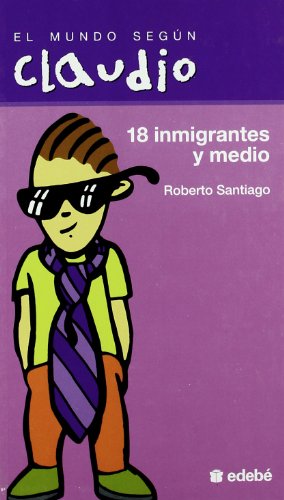 Imagen de archivo de 18 inmigrantes y medio (El Mundo Segun Claudio) a la venta por medimops