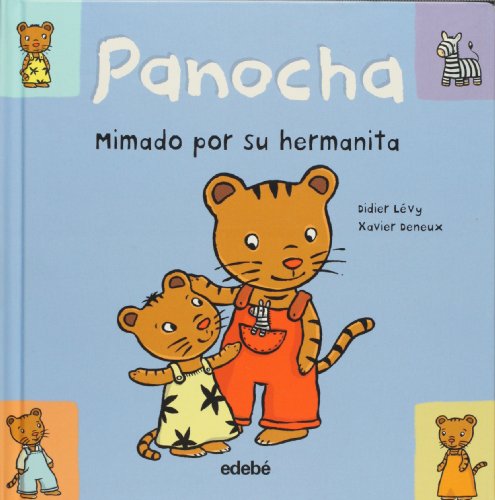 Panocha. Mimado por su hermanita (Las Historias De Panocha/panocha's Stories) (Spanish Edition) (9788423674978) by Didier Levy; Xavier Deneux