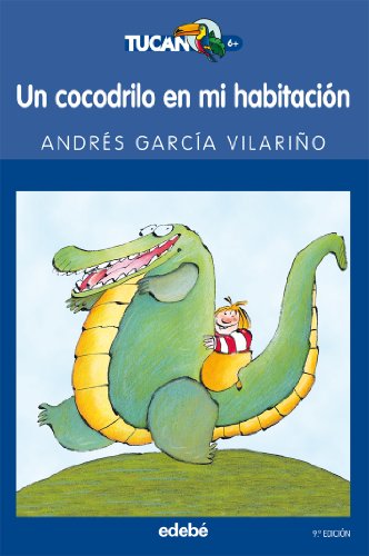 Stock image for Un Cocodrilo En Mi Habitacion / A Crocodile in My Room (Tucan) for sale by medimops