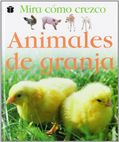 Beispielbild fr ANIMALES DE GRANJA. MIRA CMO CREZCO zum Verkauf von Mercado de Libros usados de Benimaclet