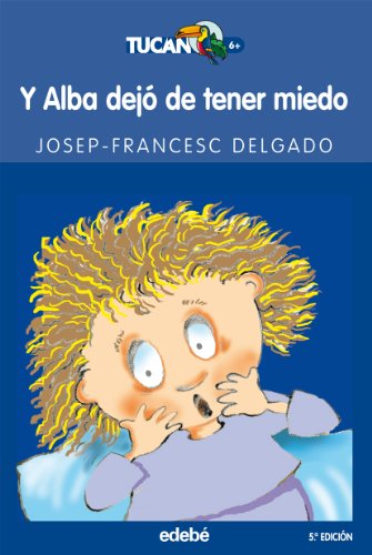 Beispielbild fr Y Alba dej de tener miedo (TUCN AZUL, Band 34) zum Verkauf von medimops