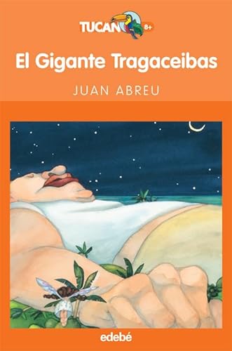 9788423681846: El gigante Tragaceibas (Tucan Naranja) (Spanish Edition)