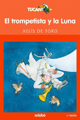 Beispielbild fr El Trompetista y la Luna: 18 zum Verkauf von Hamelyn