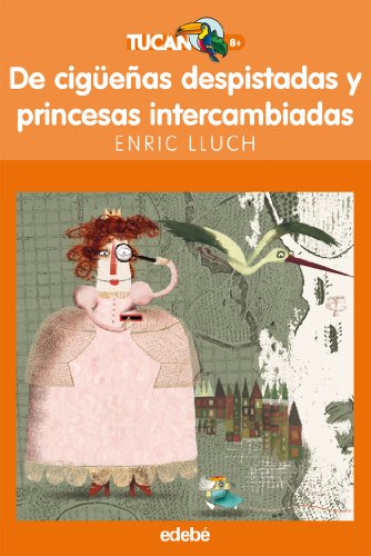 9788423694075: DE CIGEAS DESPISTADAS Y PRINCESAS INTERCAMBIADAS: 50 (TUCAN NARANJA)