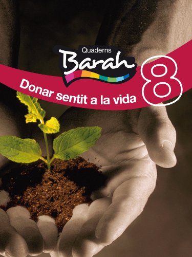 Stock image for QUADERNS BARAH 8 DONAR SENTIT A LA VIDA for sale by Zilis Select Books