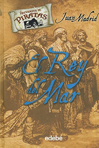 Stock image for EL REY DEL MAR: 4 (RECUERDOS DE PIRATAS) for sale by medimops