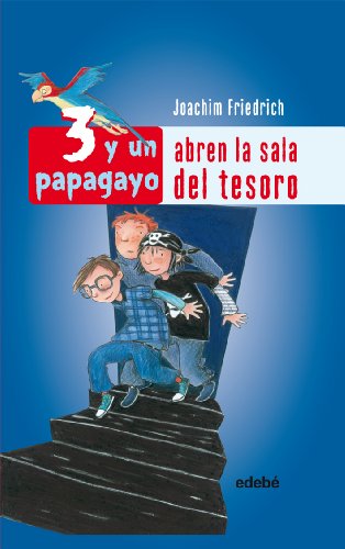 TRES Y UN PAPAGAYO: ABREN LA SALA DEL TESORO (Spanish Edition) (9788423696246) by JOACHIM FRIEDRICH