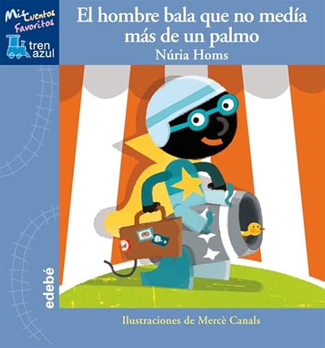 Beispielbild fr El hombre bala que no meda ms de un palmo zum Verkauf von Iridium_Books