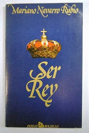 9788423704835: Ser rey (Dossat bolsillo) (Spanish Edition)