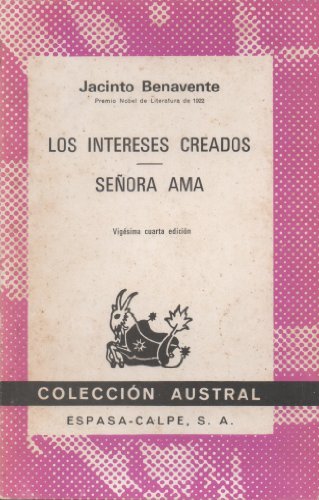 9788423900343: Los Intereses Creados/seora Ama (Coleccin Austral, 34)
