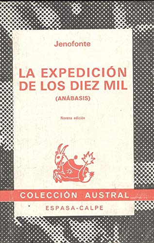 Beispielbild fr La Expedicion de los Diez Mil. Anabasis zum Verkauf von Librera 7 Colores
