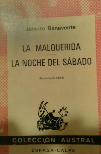 La Malquerida La Noche Del Sabado (Coleccion Austral, 84) (9788423900848) by Jacinto Benavente