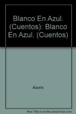 Beispielbild fr Blanco En Azul. (Cuentos): Blanco En Azul. (Cuentos) zum Verkauf von medimops