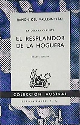 Imagen de archivo de Resplandor de la hoguera, el Valle-Inclan, Ramon Maria del a la venta por VANLIBER