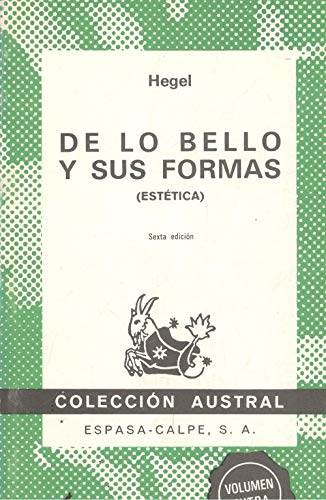 De Lo Bello Y Sus Formas / Estetica (Coleccion Autral # 594) (9788423905942) by Friedrich Hegel