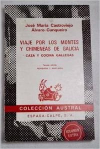 9788423913183: Viaje por Montes y chimeneas de Galicia : caza y cocina gallegas