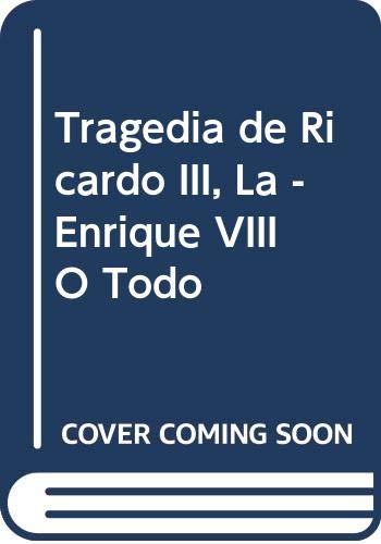 Imagen de archivo de Tragedia de Ricardo III, La - Enrique VIII O Todo (Spanish Edition) a la venta por Iridium_Books