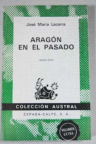 Stock image for Aragn en el pasado (Coleccin Austral) for sale by medimops