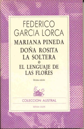 Mariana pineda / Doña Rosta la soltera o el langyaje de las flores - Federico Garcìa Lorca