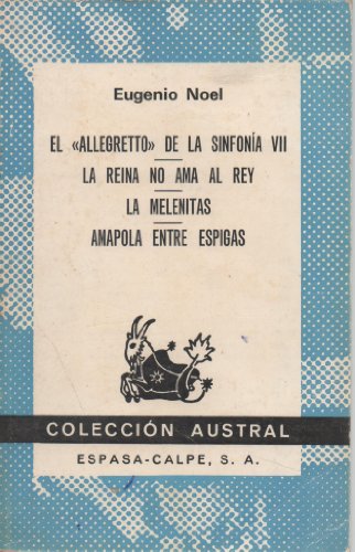 Stock image for El "allegretto" de la sinfona VII ; La reina no ama al rey ; La melenitas ; Amapolas entre espigas for sale by medimops