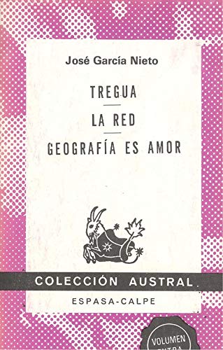Beispielbild fr TREGUA/LA RED/GEOGRAFIA ES AMOR (SIN COLECCION) Garcia Nieto, Jose zum Verkauf von VANLIBER