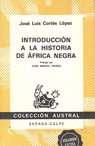 Beispielbild fr Introduccion a la historia de Africa negra CORTS LPEZ, JOS LUIS zum Verkauf von VANLIBER