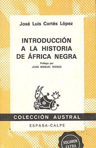 Stock image for Introduccion a la historia de Africa negra CORTS LPEZ, JOS LUIS for sale by VANLIBER