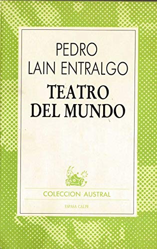 Teatro del mundo (ColeccioÌn Austral) (Spanish Edition) (9788423916726) by LaiÌn Entralgo, Pedro