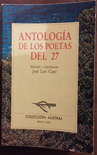 Stock image for Antologa de los poetas del 27 FERNANDO VILLALON, PEDRO SALINAS, JORGE GUILLEN, GERARDO DIEGO, VICENTE ALEIXANDRE , DAMASO ALONSO, EMILIO PRADOPS, LUIS CERNUDA, RAFAEL ALBERTI Y OTROS for sale by Librera Prez Galds
