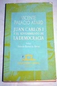 Beispielbild fr Juan Carlos I y El Advenimiento De La Democracia (Historia) (Spanish Edition) zum Verkauf von Wonder Book