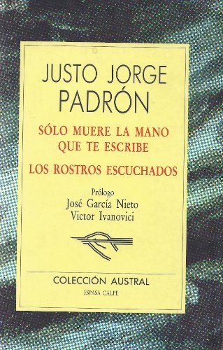 Stock image for So?lo muere la mano que te escribe ; Los rostros escuchados (Literatura) (Spanish Edition) for sale by Iridium_Books